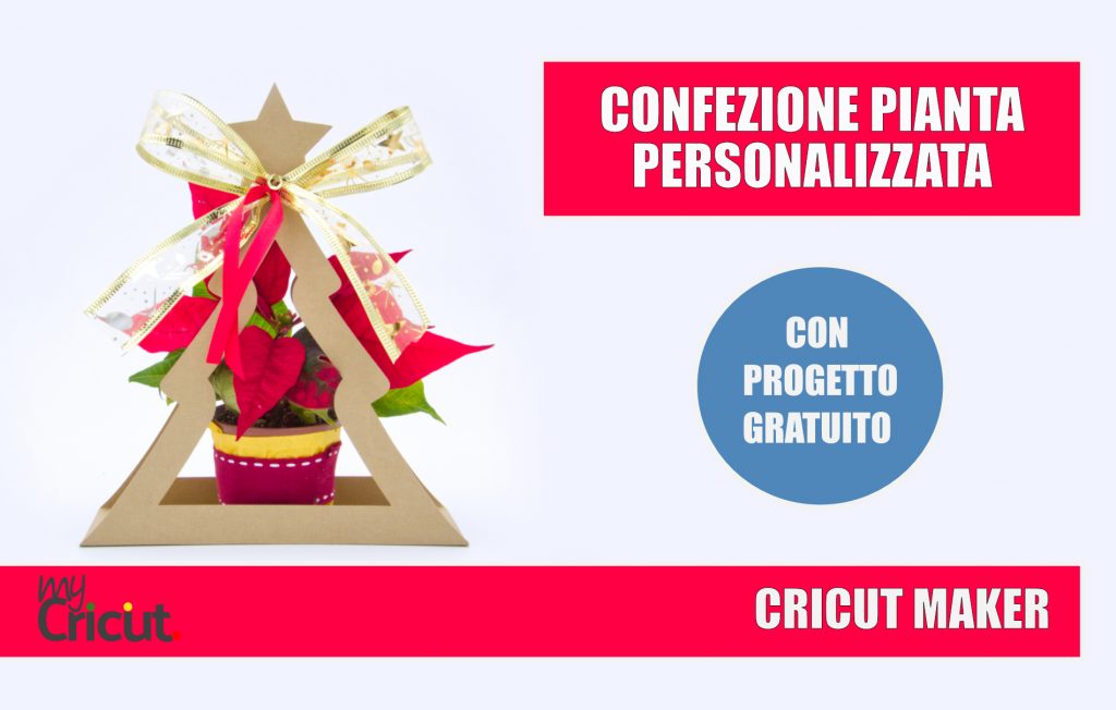 CONFEZIONE PIANTA PERSONALIZZATA CRICUT